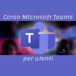 Corso Microsoft Teams per utenti