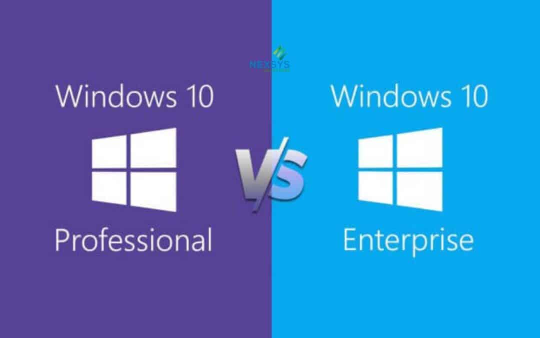 Windows 10 Enterprise VS Professional