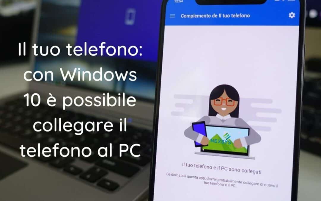 Il tuo telefono: con Windows 10 è possibile collegare il telefono al PC