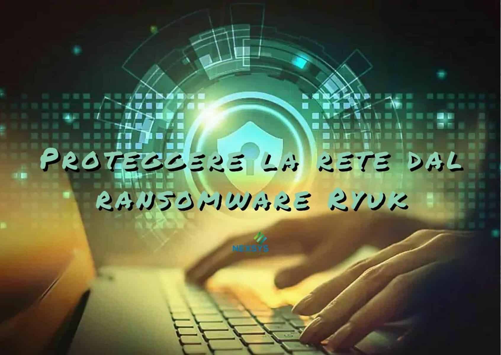 Proteggere la rete dal ransomware Ryuk