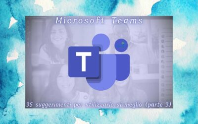 Microsoft Teams: 35 suggerimenti per utilizzarlo al meglio (parte 3)