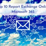 Top 10 Report Exchange Online Microsoft 365