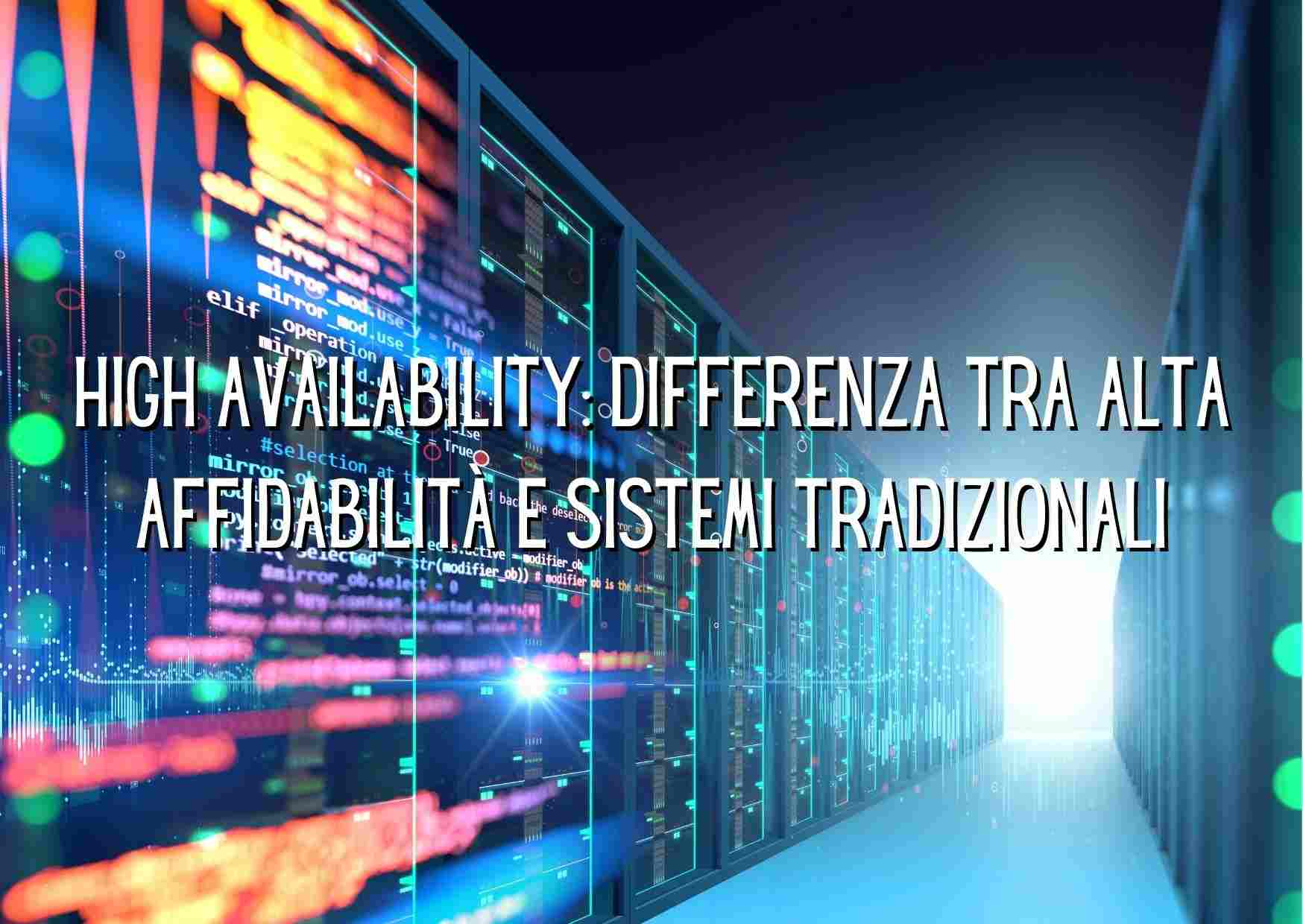 High Availability: differenza tra alta affidabilità e sistemi tradizionali