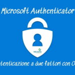 Microsoft Authenticator: autenticazione a due fattori con codice OTP