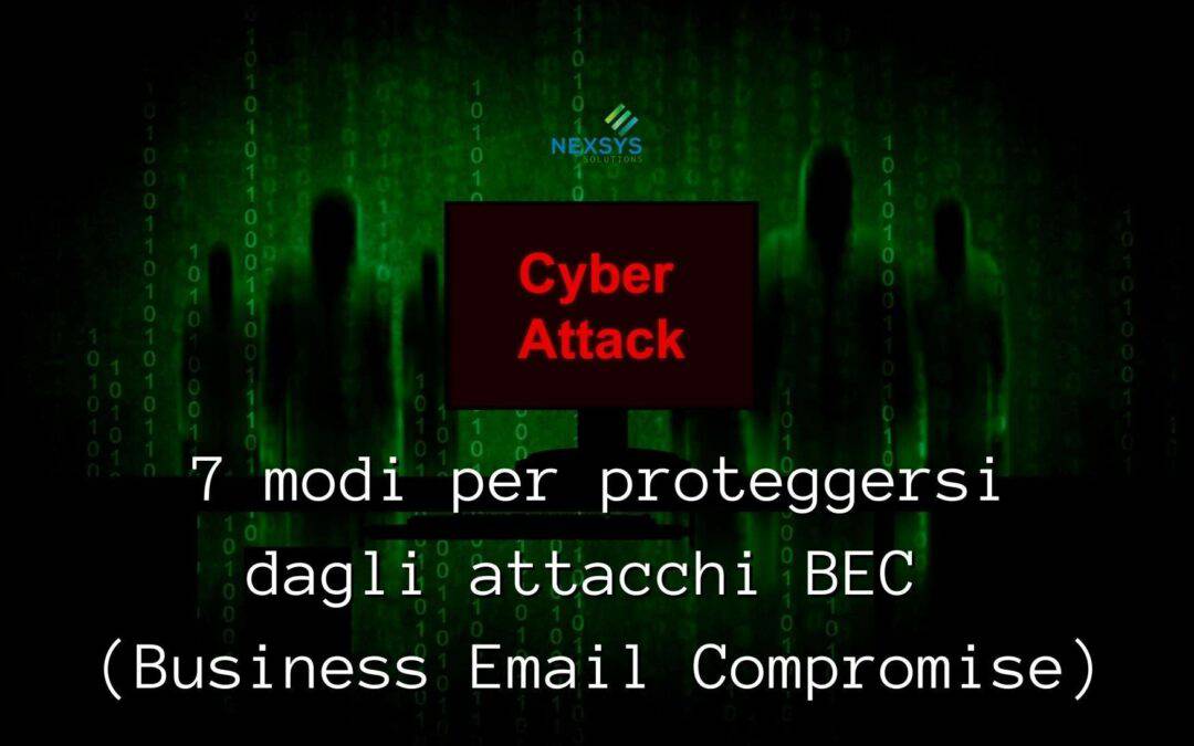 7 modi per proteggersi dagli attacchi BEC (Business Email Compromise)