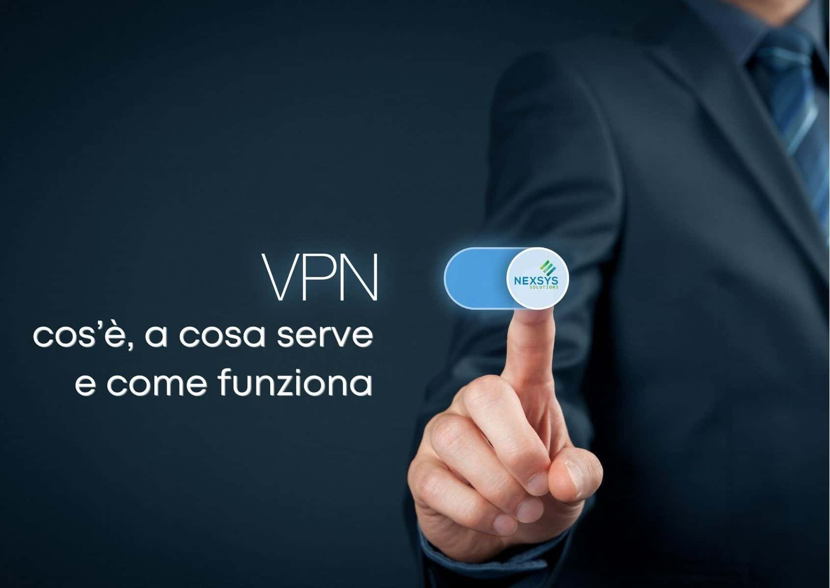 VPN aziendali: cos’è una VPN e perché è fondamentale oggi