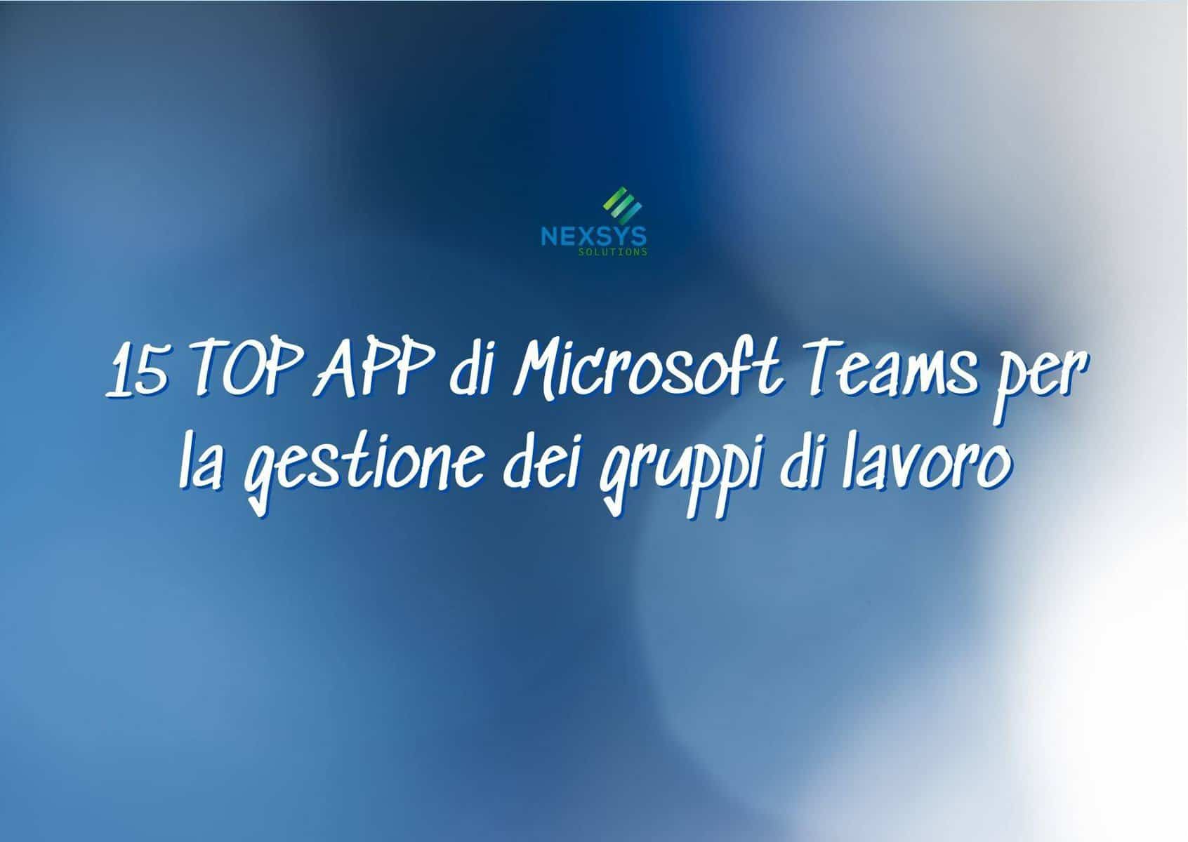 15 TOP APP di Microsoft Teams per la gestione dei gruppi di lavoro