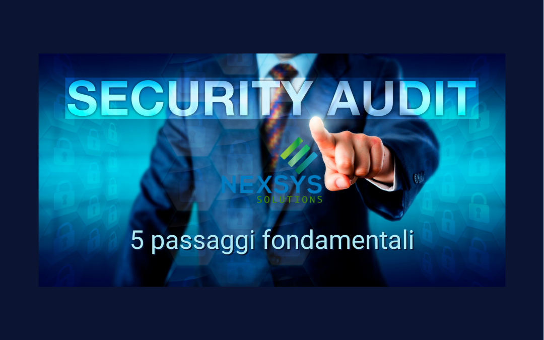 Security Audit: 5 passaggi fondamentali