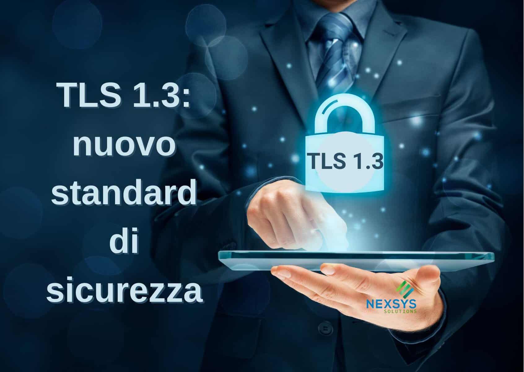 TLS 1.3: nuovo standard di sicurezza