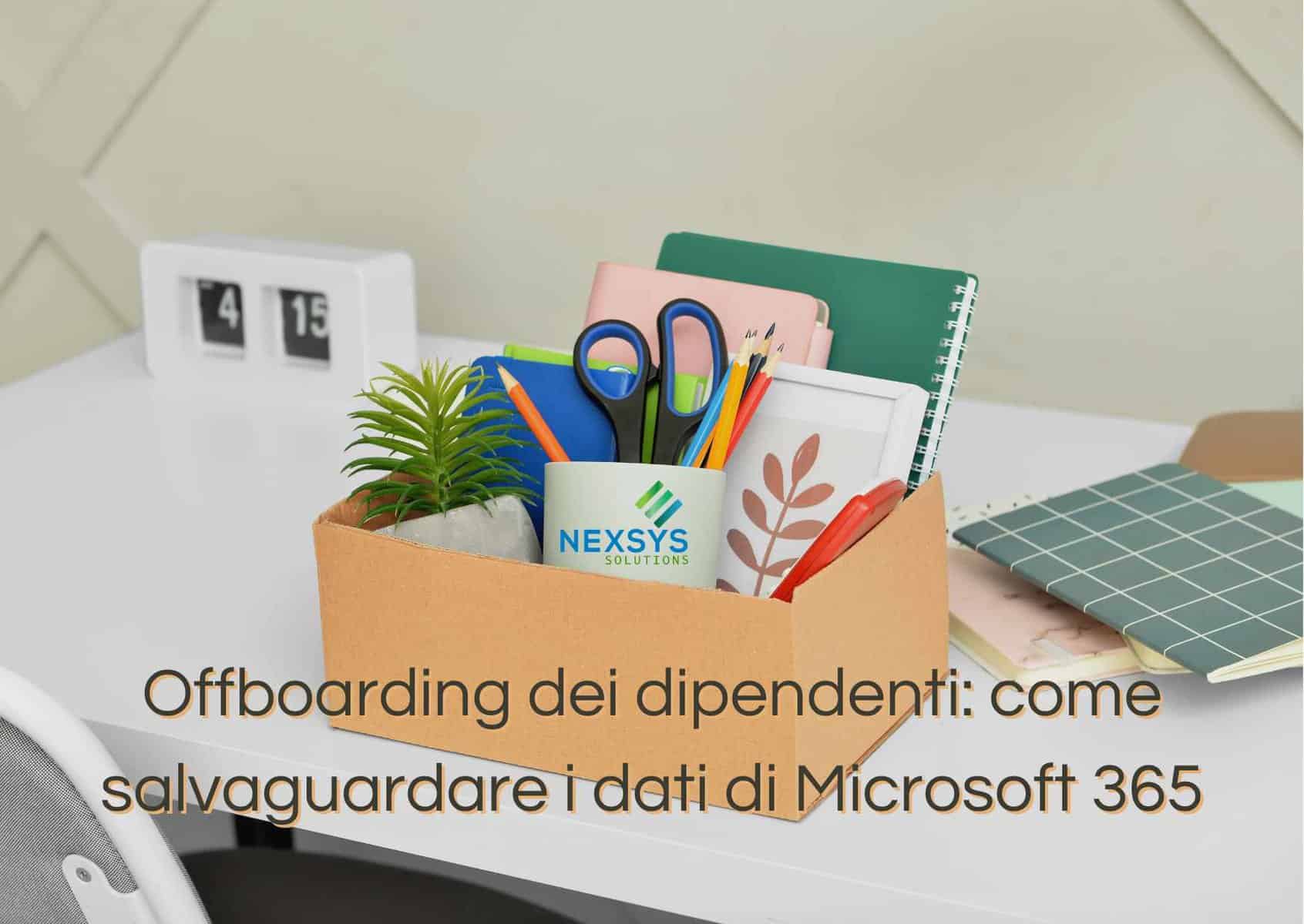 Offboarding dei dipendenti: come salvaguardare i dati di Microsoft 365