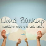Cloud backup: scopriamo cos’è e a cosa serve