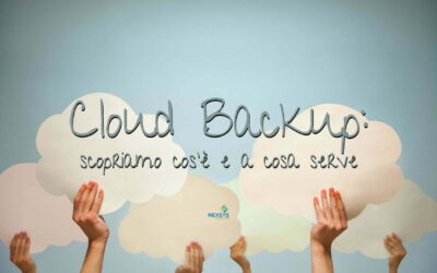 Cloud backup: scopriamo cos’è e a cosa serve