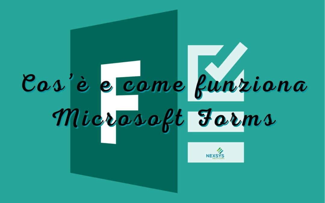 Microsoft Forms: cos’è, come funziona e guida aziendale 2026