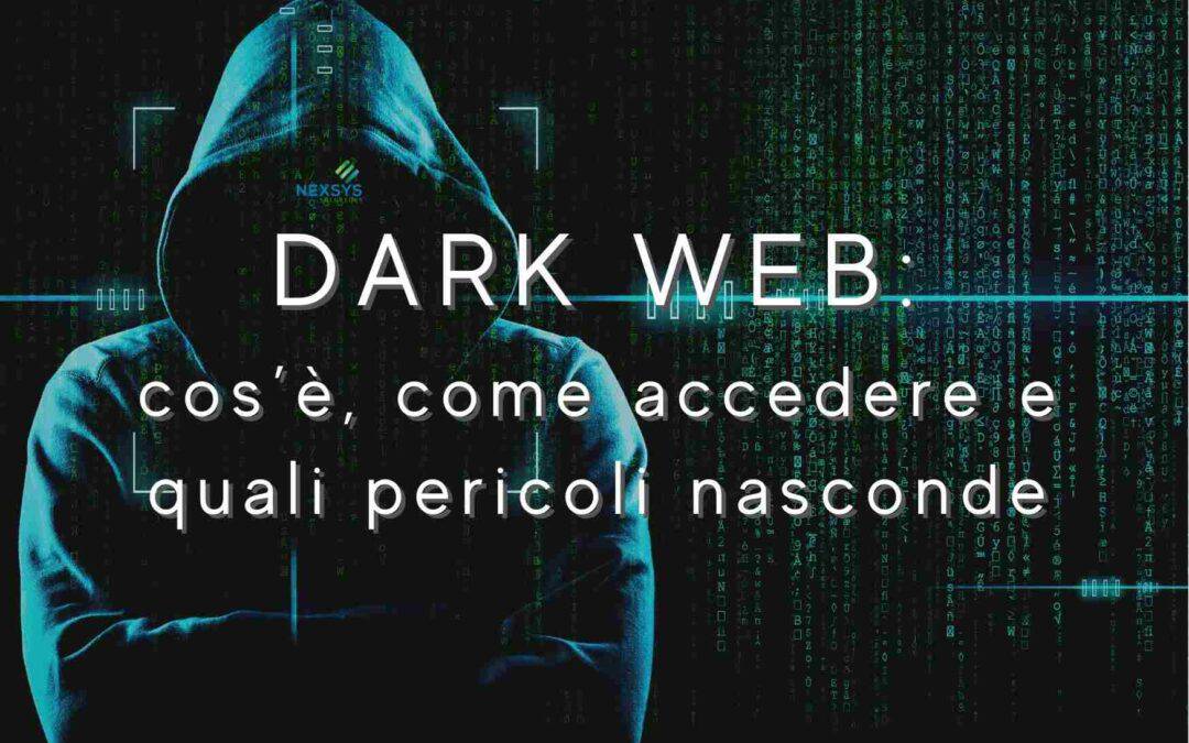 Dark Web: cos’è, come accedere e quali pericoli