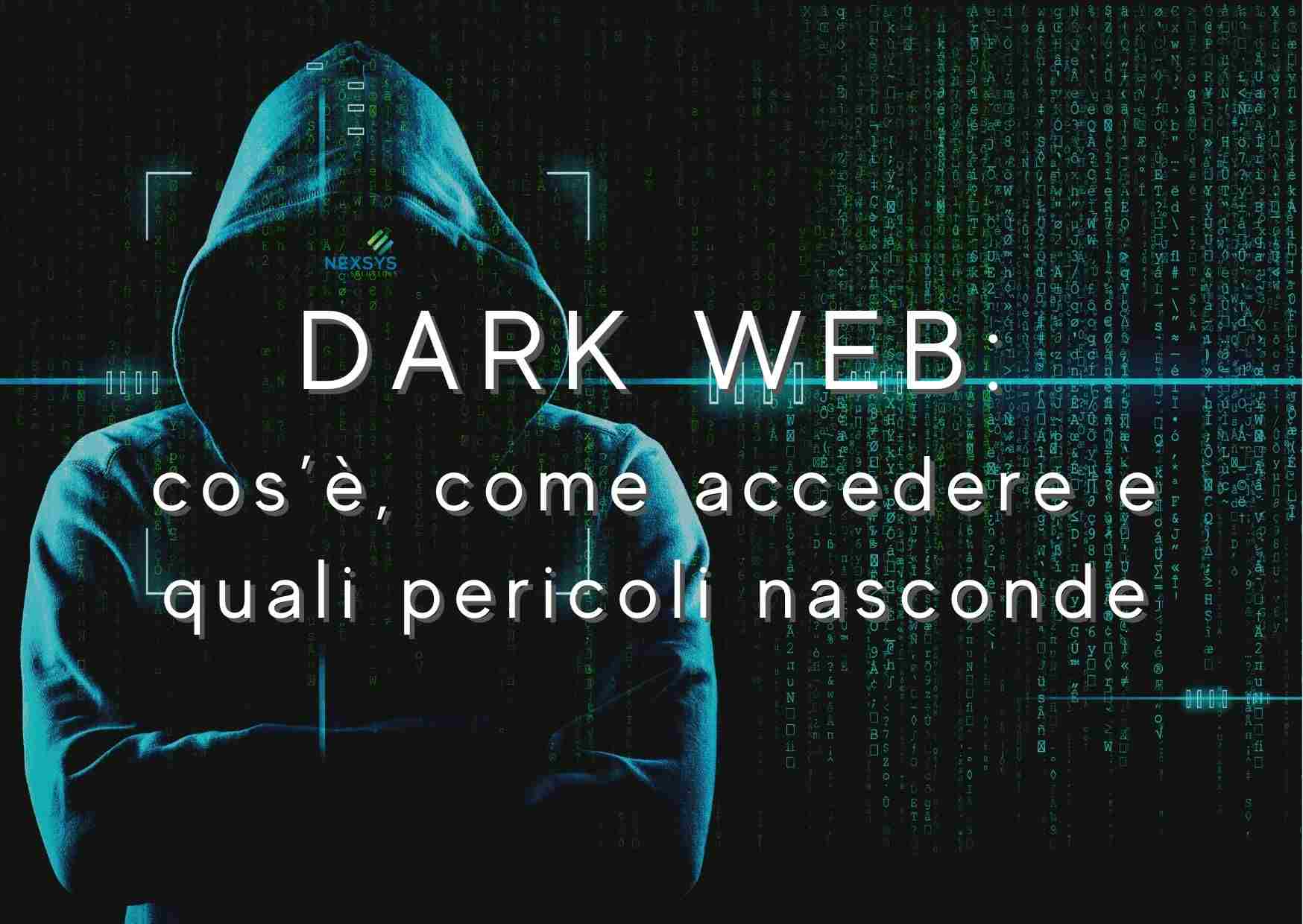 Dark Web: cos’è, come accedere e quali pericoli