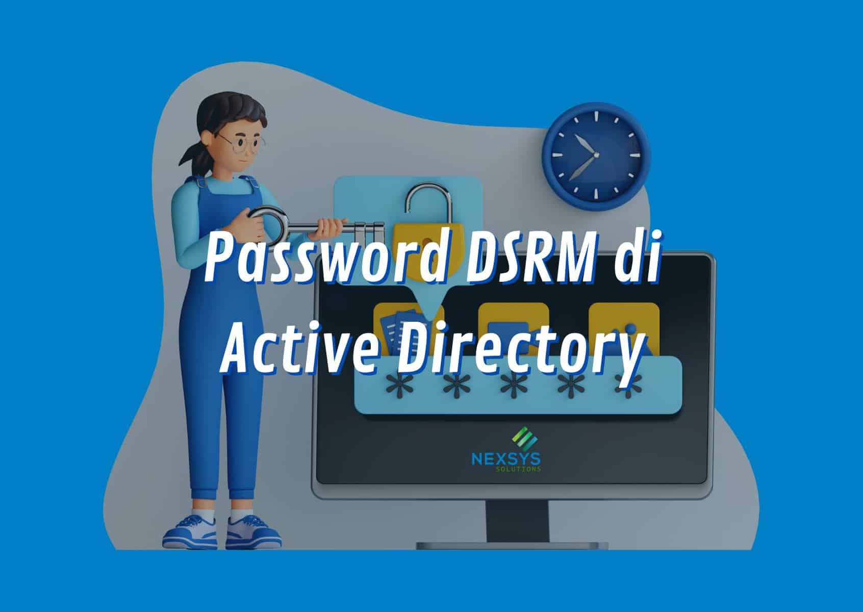 Perché dovresti cambiare la password DSRM di Active Directory