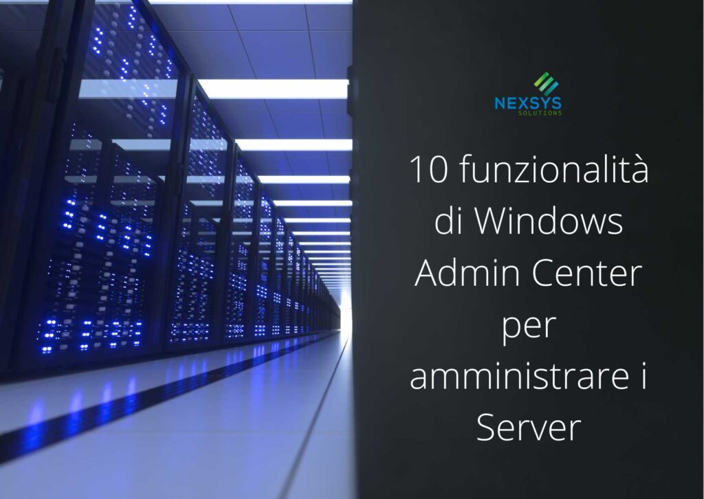 10 funzionalità di Windows Admin Center per amministrare i Server
