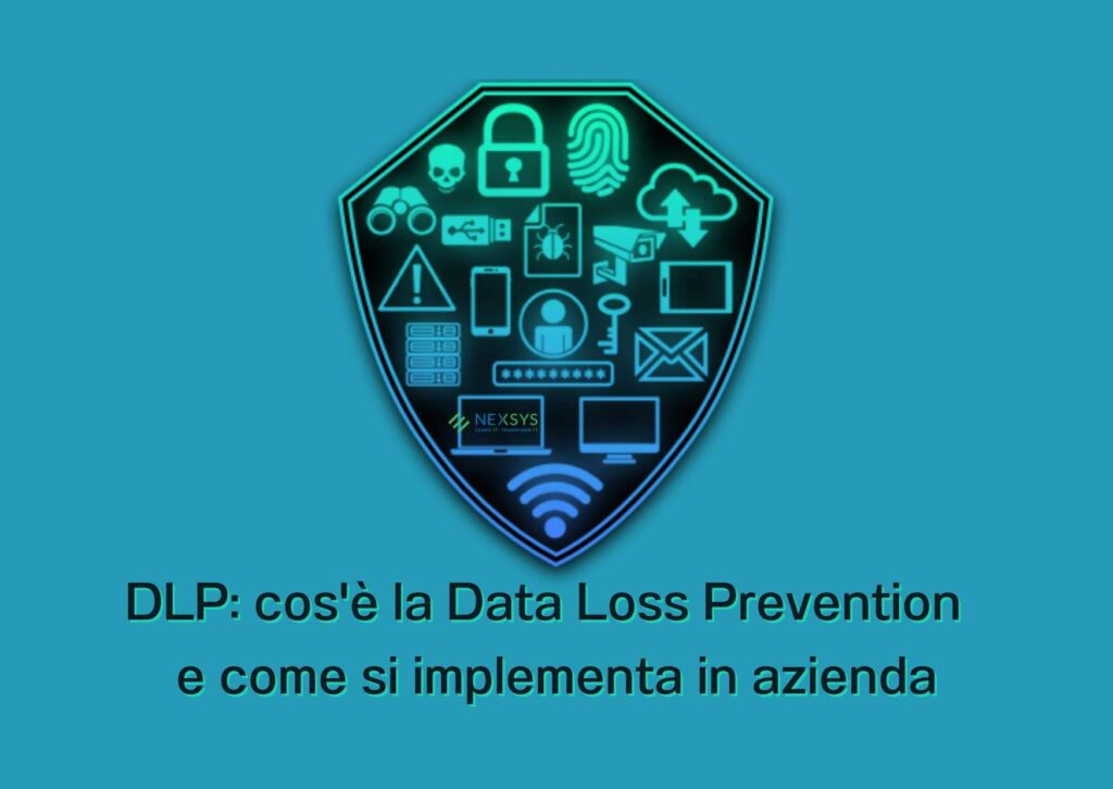 DLP cos'è la Data Loss Prevention e come si implementa in azienda