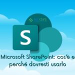 Microsoft SharePoint: cos’è e perché dovresti usarlo