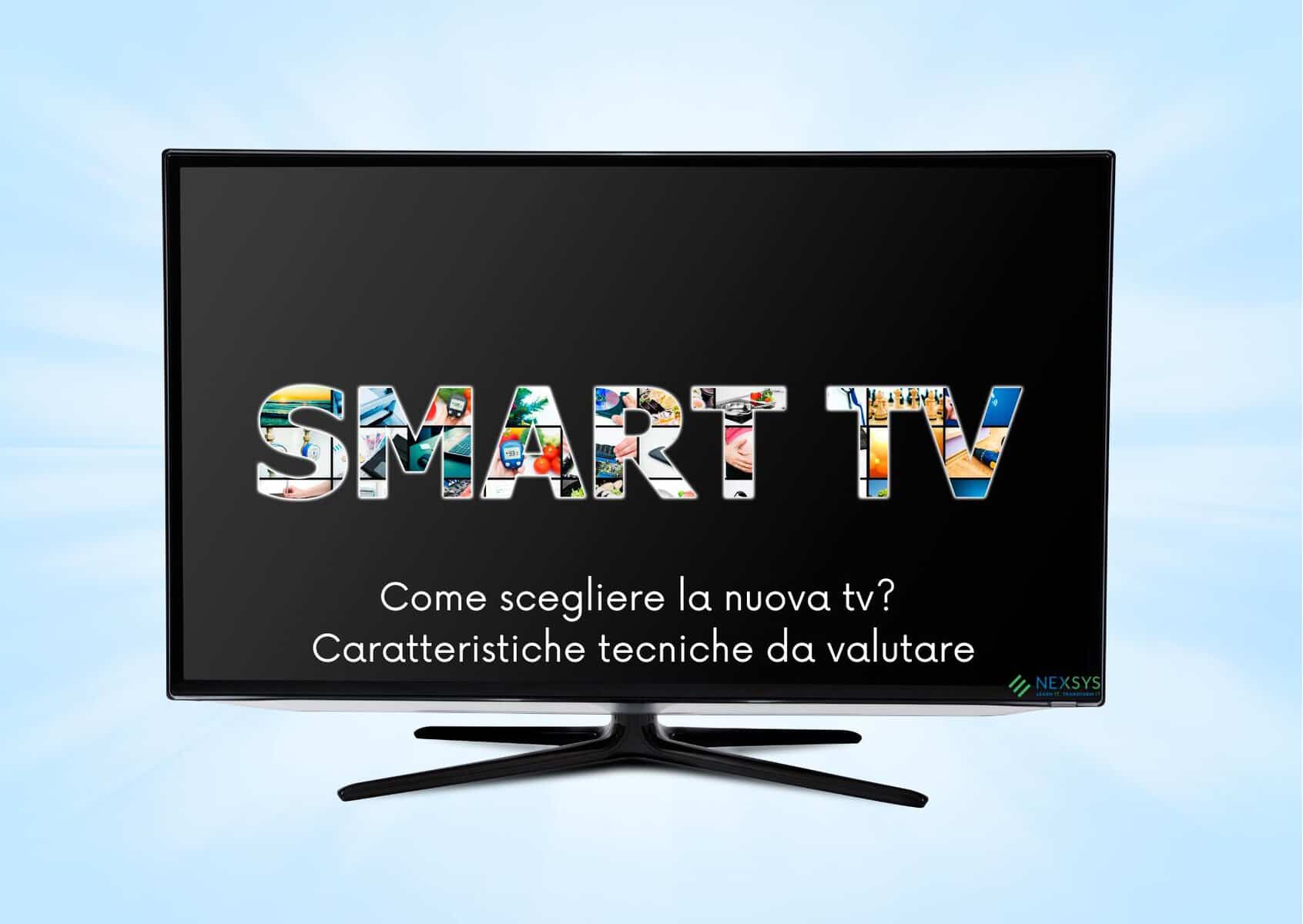 Come scegliere la nuova tv? Caratteristiche tecniche da valutare