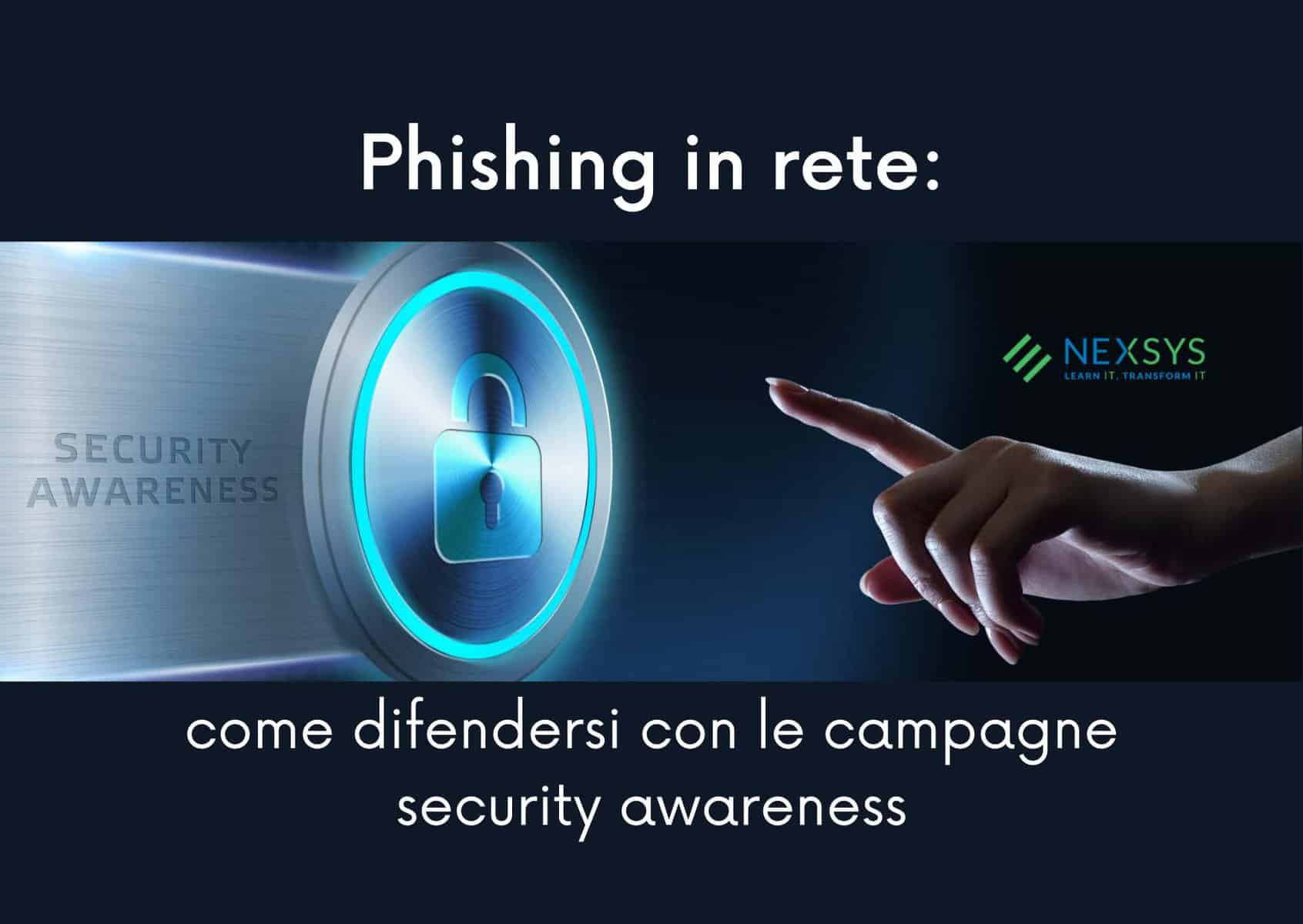 Phishing in rete: come difendersi con le campagne security awareness