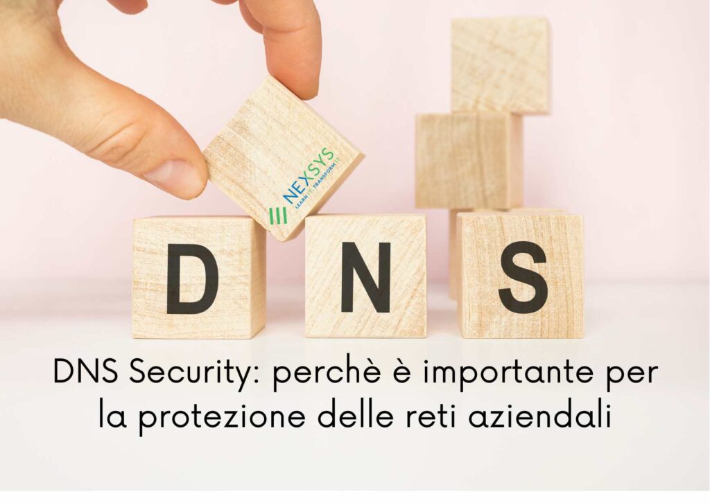 DNS Security perchè è importante per la protezione delle reti aziendali