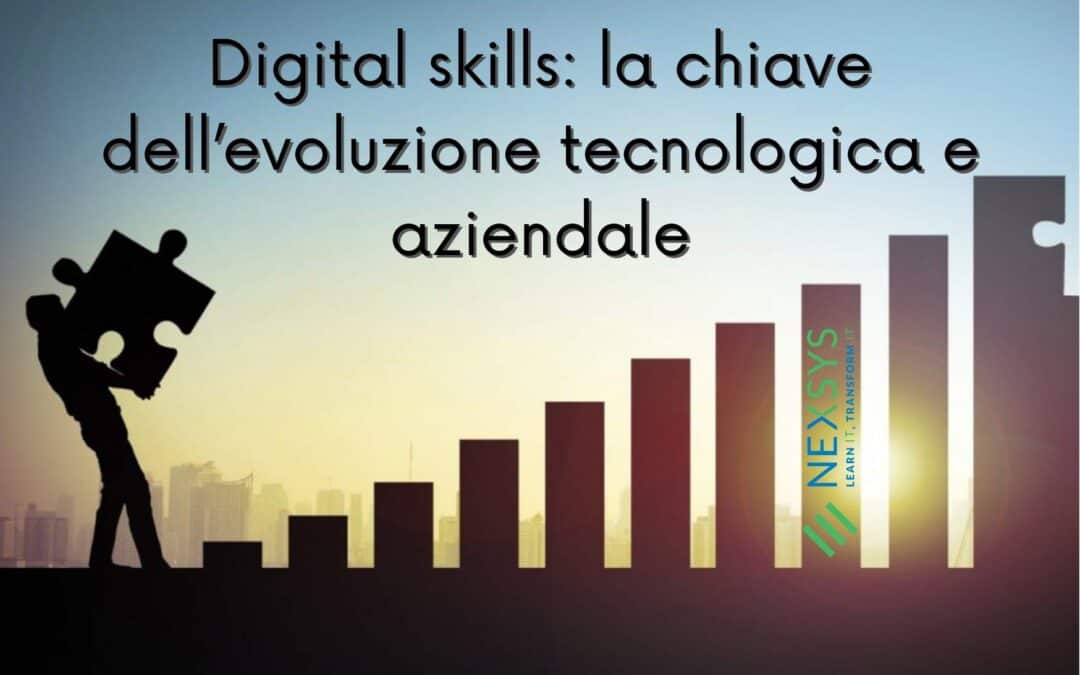 Digital skills: la chiave dell’evoluzione tecnologica e aziendale