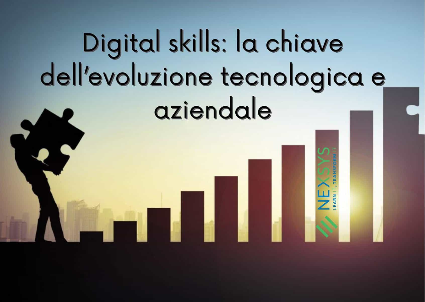 Digital skills: la chiave dell’evoluzione tecnologica e aziendale