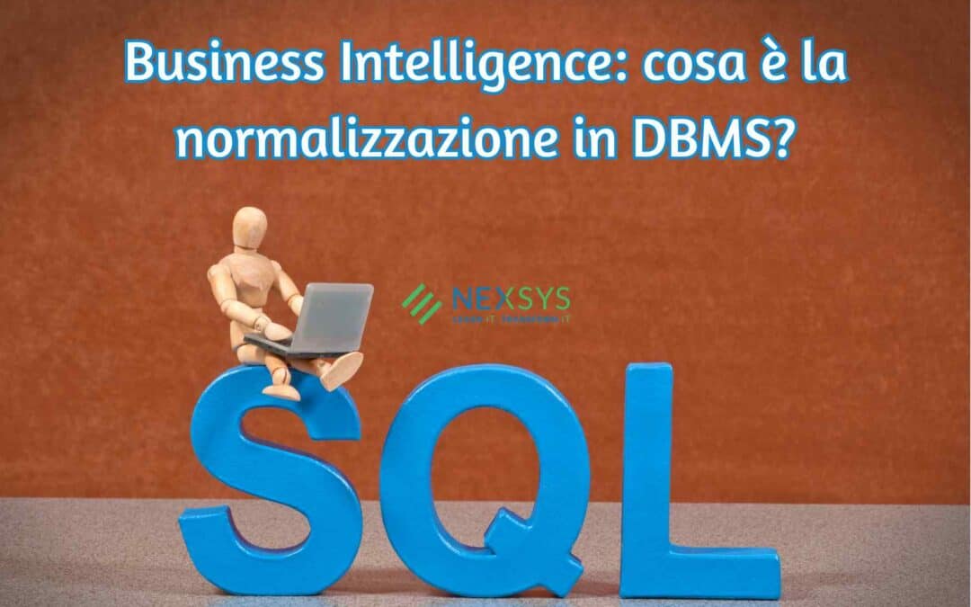 Business Intelligence: cosa è la normalizzazione in DBMS (SQL)?