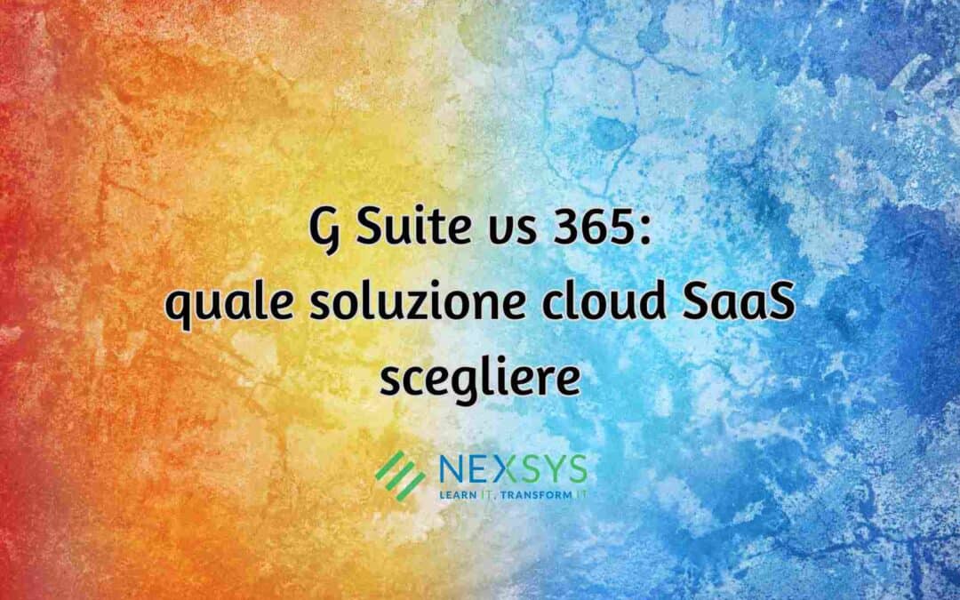 G Suite vs 365: quale soluzione cloud SaaS scegliere
