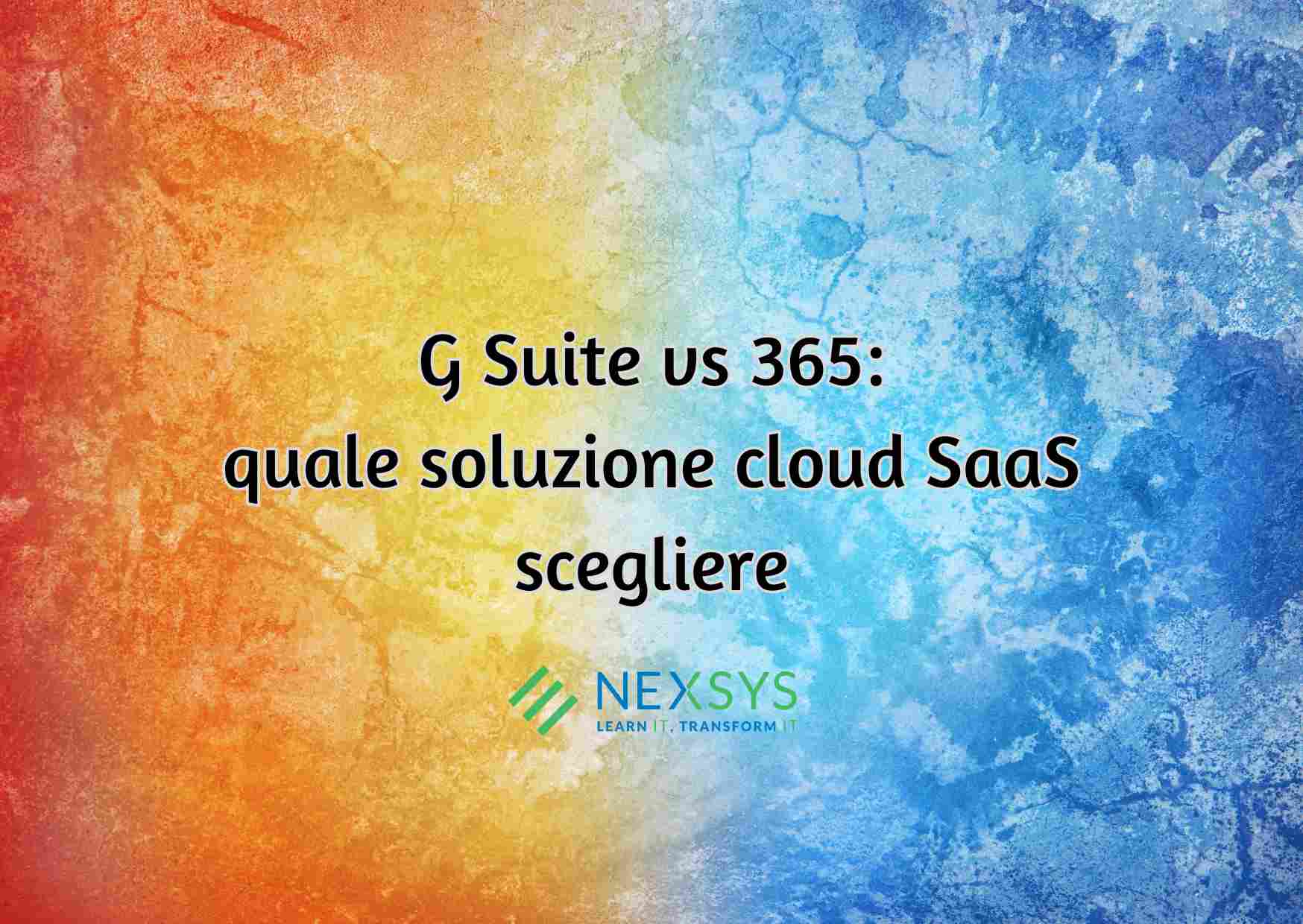 G Suite vs 365: quale soluzione cloud SaaS scegliere