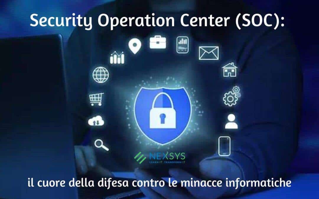 Security Operation Center (SOC): il cuore della difesa contro le minacce informatiche