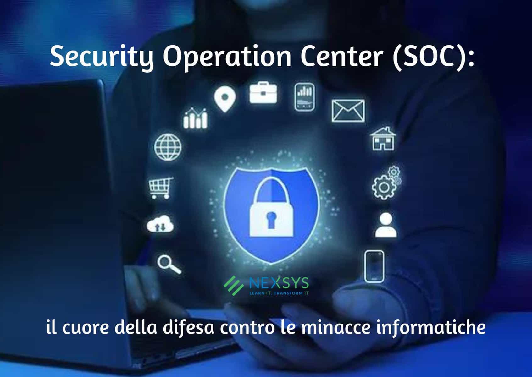 Security Operation Center (SOC): il cuore della difesa contro le minacce informatiche