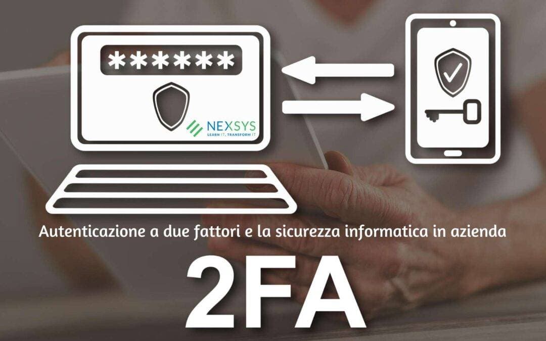 Autenticazione a due fattori e la sicurezza informatica in azienda