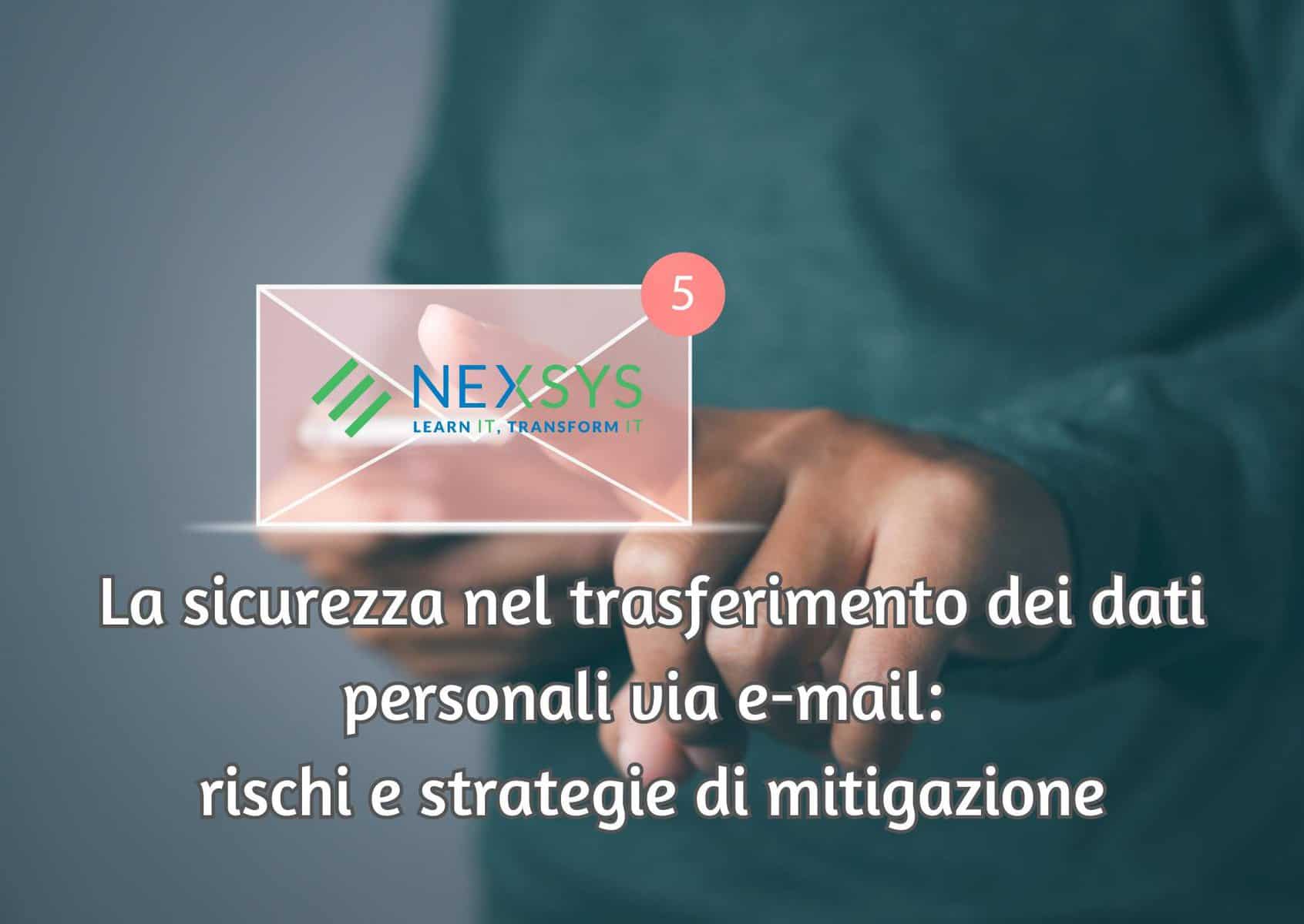 La sicurezza nel trasferimento dei dati personali via e-mail: rischi e strategie di mitigazione