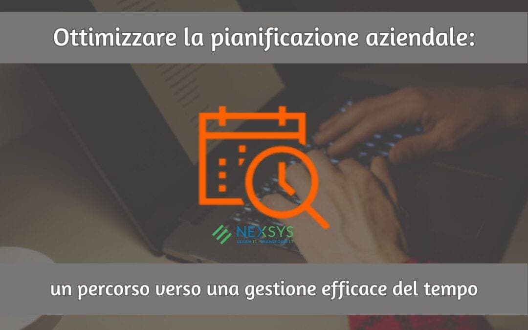Ottimizzare la pianificazione aziendale: un percorso verso una gestione efficace del tempo