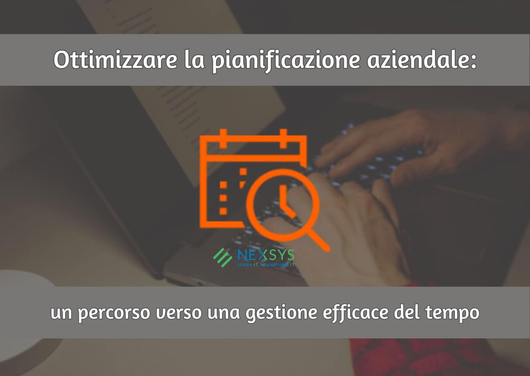 Ottimizzare la pianificazione aziendale: un percorso verso una gestione efficace del tempo