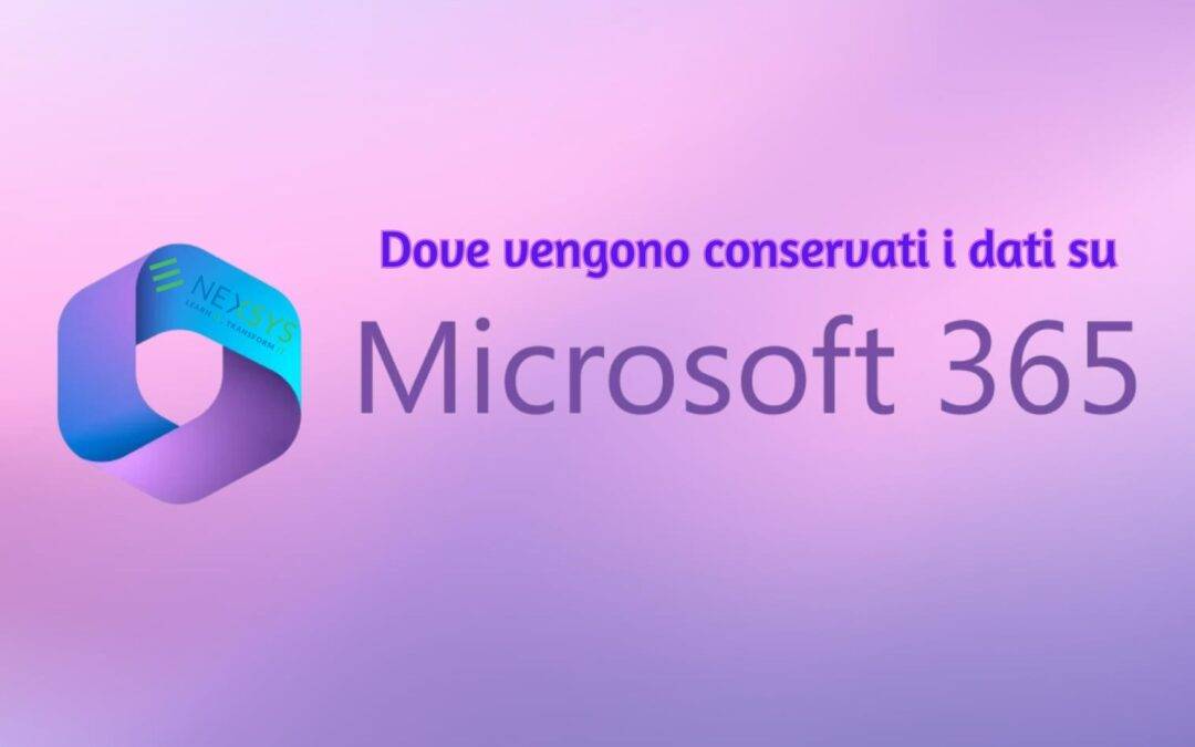 Dove vengono conservati i dati su Microsoft 365?