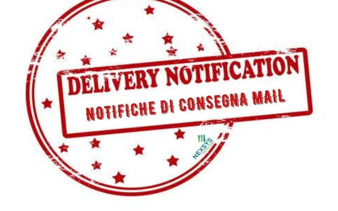 Delivery Notification Status, ovvero le notifiche di consegna mail