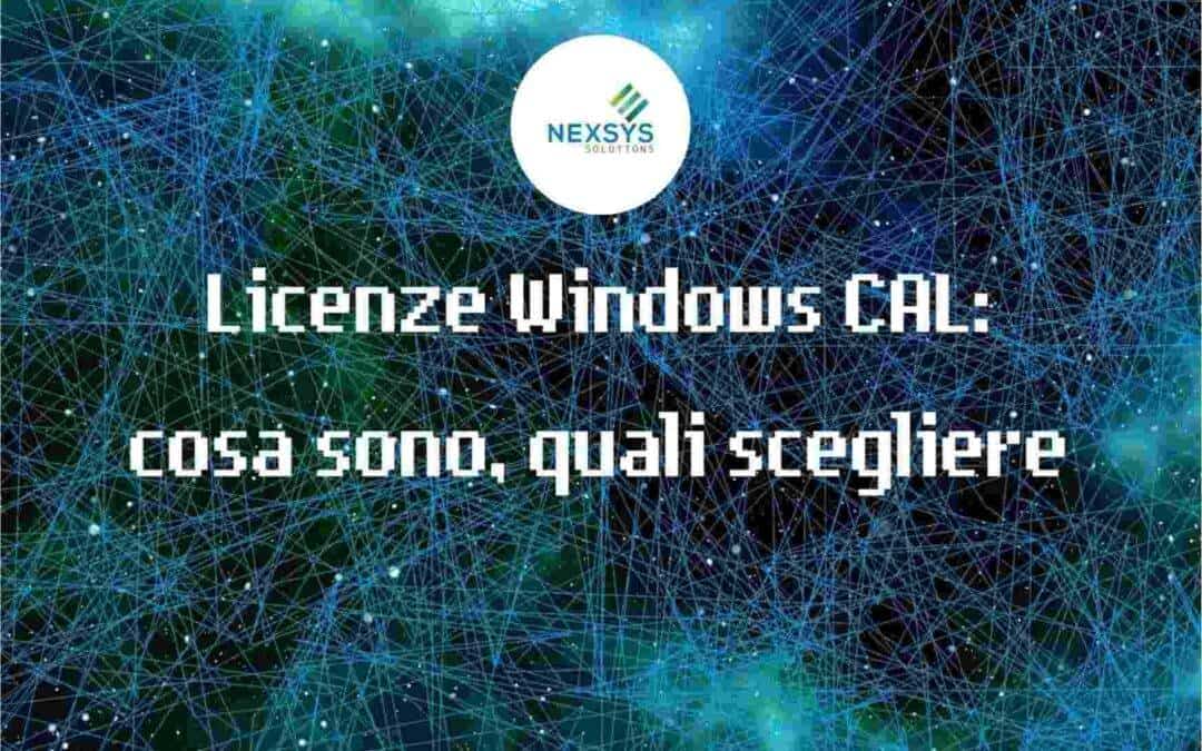Licenze Windows CAL: cosa sono, quali scegliere
