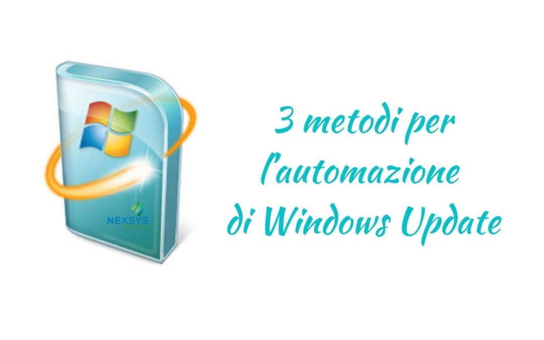 3 metodi per l’automazione di Windows Update