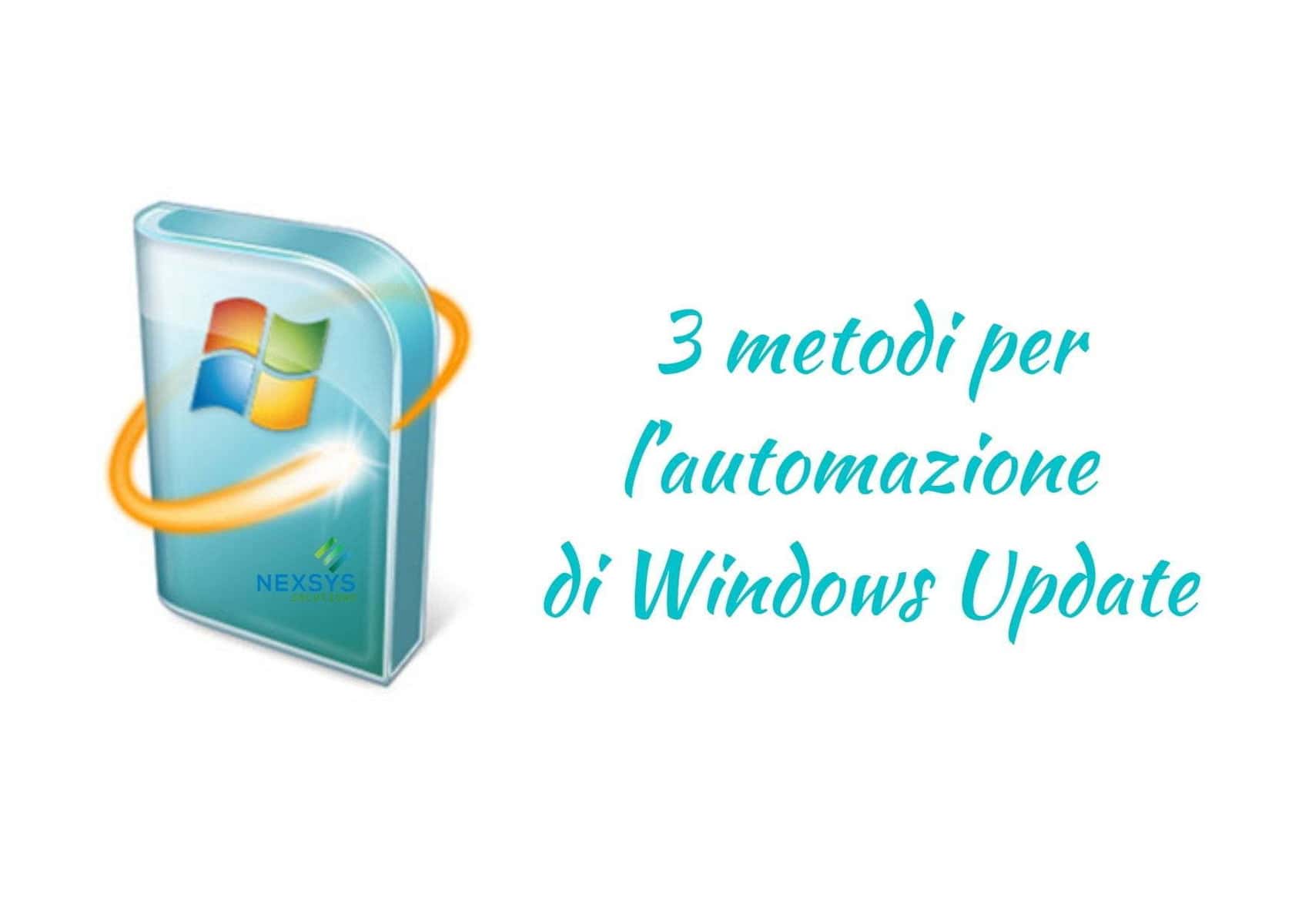 3 metodi per l’automazione di Windows Update