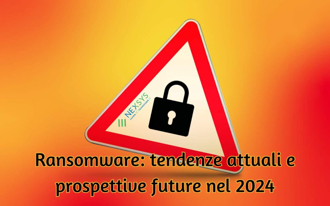 Ransomware: tendenze attuali e prospettive future nel 2024