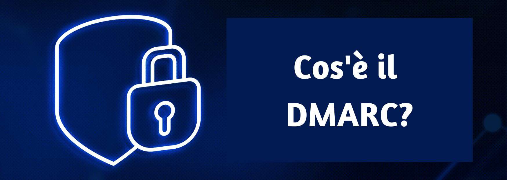 cos'è il dmarc cos'è il dmarc