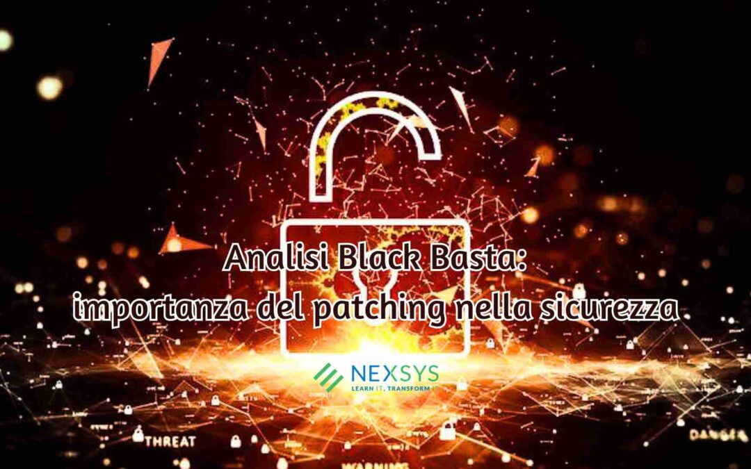 Analisi Black Basta: importanza del patching nella sicurezza
