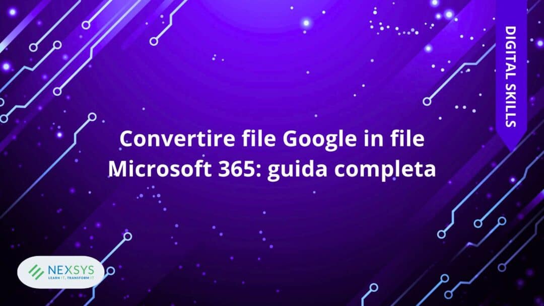 Convertire file Google in file Microsoft 365: guida completa