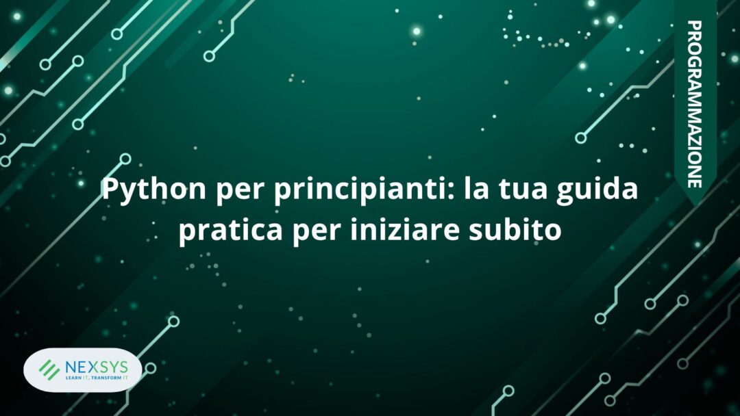 Python per principianti: la tua guida pratica per iniziare subito