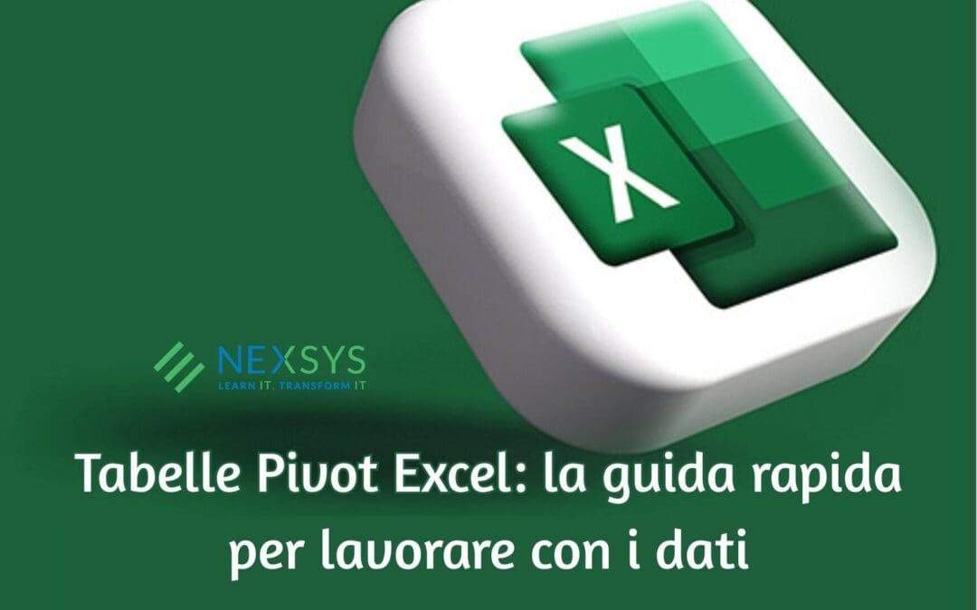 Tabelle Pivot Excel: la guida rapida per lavorare con i dati