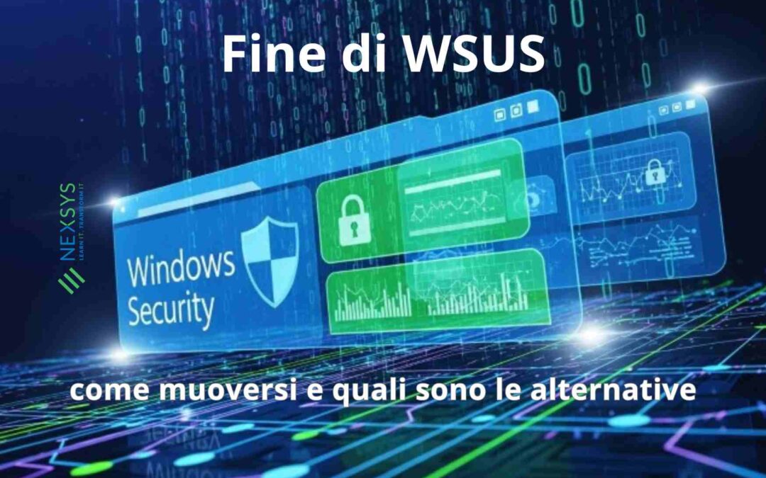 Fine di WSUS: come muoversi e quali sono le alternative