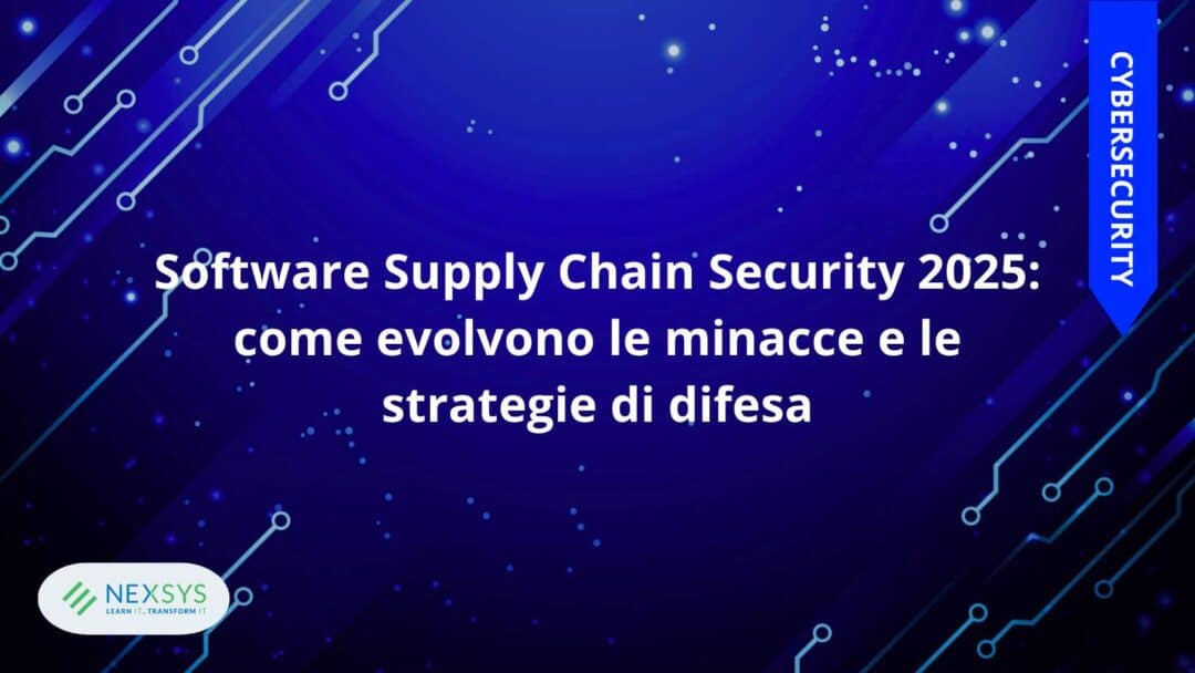 Software Supply Chain Security 2025: come evolvono le minacce e le strategie di difesa